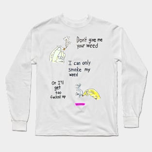 Your Weed Long Sleeve T-Shirt